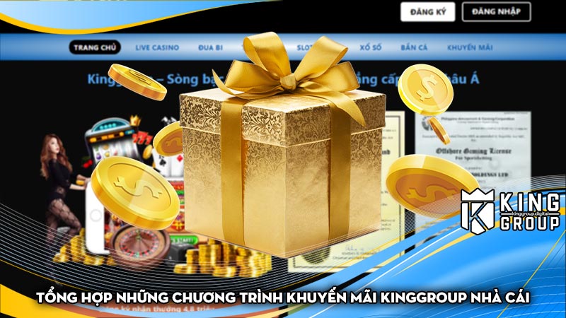 Tổng hợp những chương trình khuyến mãi Kinggroup nhà cái